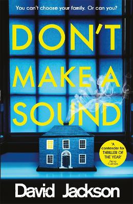 Don't Make a Sound: Can you keep quiet about the bestselling thriller everyone's talking about? - Jackson, David