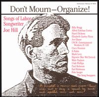 Don't Mourn - Organize!: Songs of Labor Songwriter Joe Hill - Various Artists