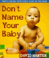 Don't Name Your Baby: What's Wrong with Every Name in the Book