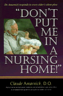 Don't Put Me in a Nursing Home!