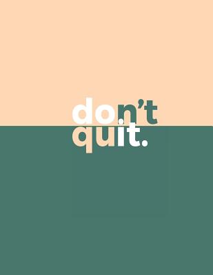 Don't Quit Do It: Blank Lined Journal Perfect for 12-Step Recovery Program Step Working, Motivational; Addiction Recovery Self-Help Notebook; Diary (8.5x11 Inches, 100 Pages) - Journaling, Spirit of