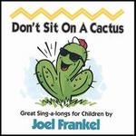Don't Sit on a Cactus