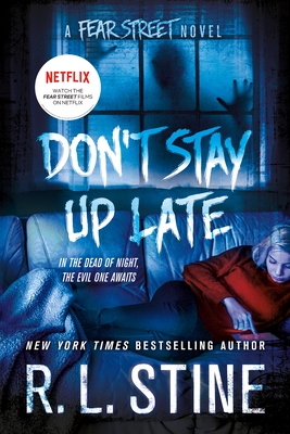 Don't Stay Up Late: A Fear Street Novel - Stine, R L