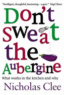 Don't Sweat the Aubergine - Clee, Nicholas