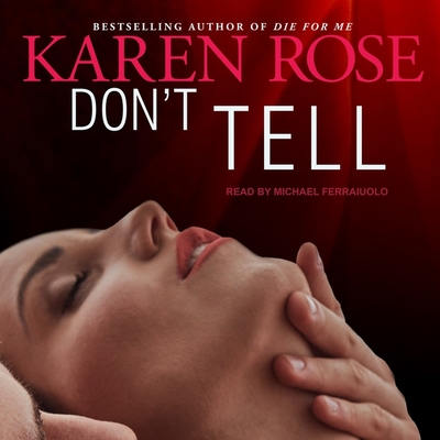 Don't Tell - Rose, Karen, and Ferraiuolo, Michael (Read by)