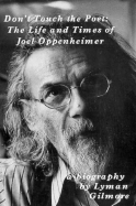 Don't Touch the Poet: The Life and Times of Joel Oppenheimer