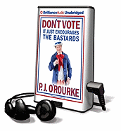 Don't Vote: It Just Encourages the Bastards - O'Rourke, P. J., and Lane, Christopher, Professor (Read by)