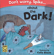 Don't Worry, Spike... about the Dark! - 