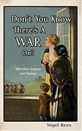 Don't You Know There's A War On?: Words and Phrases from the World Wars