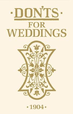 Don'ts for Weddings - Anonymous