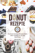 Donut Rezepte: Die Leckersten Donut Rezepte Donuts Selber Machen Mit Und Ohne Donut Maker