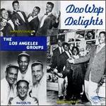 Doo Wop Delights: The Los Angeles Groups