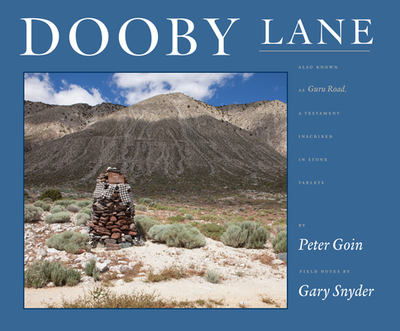 Dooby Lane: Also Known as Guru Road, a Testament Inscribed in Stone Tablets by Dewayne Williams - Snyder, Gary, and Goin, Peter (Photographer)