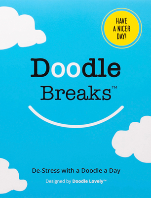 Doodle Breaks Notepad: De-Stress with a Doodle a Day - Lloyd, Melissa