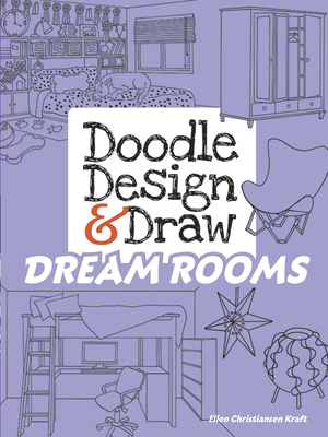Doodle Design & Draw Dream Rooms - Kraft, Ellen Christiansen