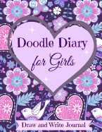 Doodle Diary for Girls: Draw and Write Journal