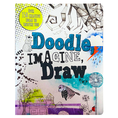 Doodle, Imagine, Draw: Over 150 Creative Ideas to Inspire You - Prior-Reeves, Frances