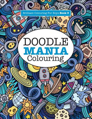 Doodle Mania Colouring ( Brilliant Colouring For Boys) - James, Elizabeth