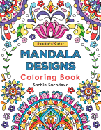 Doodle N Color Mandala Designs: Coloring Book and Art Activities with 30 Illustrations of Mandalas and Stress Relieving Patterns for Relaxation