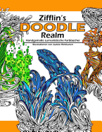 Doodle Realm: Handgemalte surrealistische Farbb?cher - Hinkkanen, Jaakko (Illustrator), and Zifflin