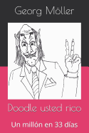 Doodle Usted Rico: Un Milln En 33 Das