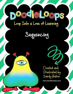 DoodleLoops Sequencing: Loop Into a Love of Learning (Book 9) - Baker, Sandy