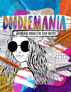 Doodlemania - Whimsical Doodles For Teen Artists: Funky Teen Coloring Book With Imaginative Designs and Inspirational Quotes.