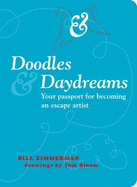 Doodles and Daydreams: Your Passport for Becoming an Escape Artist - Zimmerman, Bill