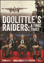 Doolittle's Raiders: A Final Toast - 