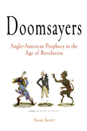 Doomsayers: Anglo-American Prophecy in the Age of Revolution