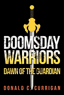 Doomsday Warriors: Dawn of the Guardian