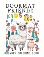 Doormat Friends Kids: Coloring book with 50 illustrations of llamas and sheep, where each page invites you to explore charming landscapes and adorable characters. For children six years and older