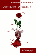 Dopamine Heart Poem(a)S