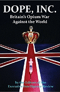 Dope, Inc: Britain's Opium War Against the World