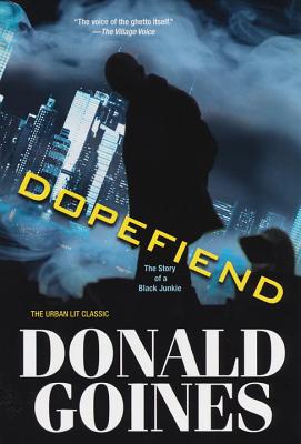 Dopefiend - Goines, Donald