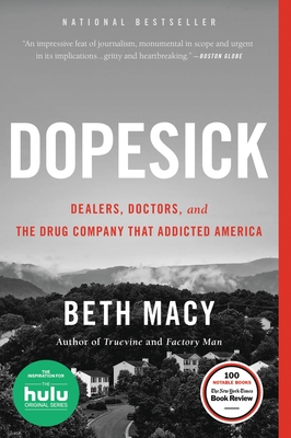 Dopesick: Dealers, Doctors, and the Drug Company That Addicted America - Macy, Beth