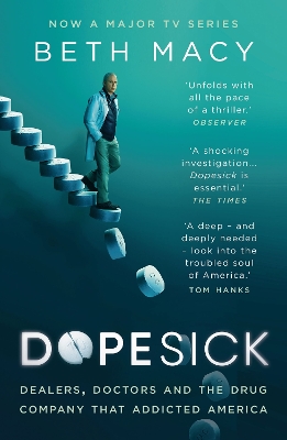 Dopesick: Dealers, Doctors and the Drug Company that Addicted America - Macy, Beth