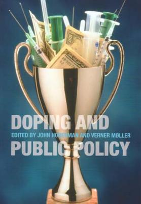 Doping and Public Policy - Hoberman, John (Editor), and Moller, Verner (Editor)
