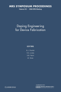 Doping Engineering for Device Fabrication: Volume 912