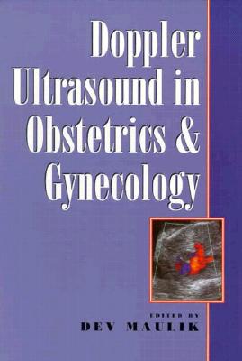 Doppler Ultrasound in Obstetrics & Gynecology - Maulik, Dev (Editor)