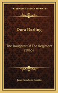 Dora Darling: The Daughter of the Regiment (1865)