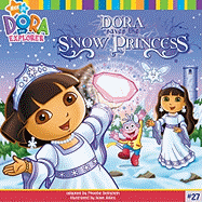 Dora Saves the Snow Princess - Beinstein, Phoebe (Adapted by)