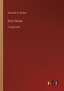 Dora Thorne: in large print