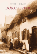 Dorchester: Images of England