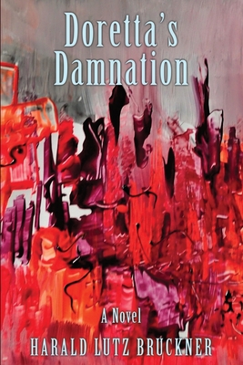 Doretta's Damnation - Bruckner, Harald Lutz