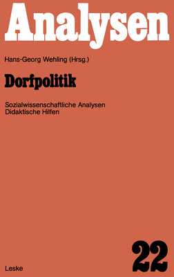 Dorfpolitik: Fachwissenschaftliche Analysen Und Didaktische Hilfen - Wehling, Hans-Georg