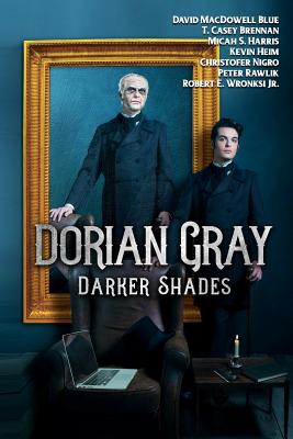 Dorian Gray: Darker Shades - Nigro, Christofer (Editor), and Rawlik, Peter, and Blue, David MacDowell