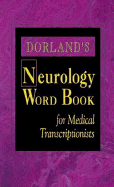 Dorland's Neurology Word Book for Medical Transcriptionists - Dorland, and Rhodes, Sharon, Cpc, Cmt