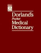 Dorland's Pocket Medical Dictionary - Dorland, Norman W, and Novak, Patricia D, Ph.D. (Preface by)