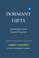 Dormant Gifts: Awakening your Hidden Talents